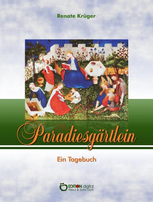 Cover of the book Paradiesgärtlein by Renate Krüger, EDITION digital