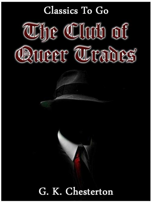 Cover of the book The Club of Queer Trades by G.K.Chesterton, Otbebookpublishing