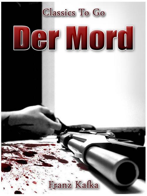 Cover of the book Der Mord by Franz Kafka, Otbebookpublishing