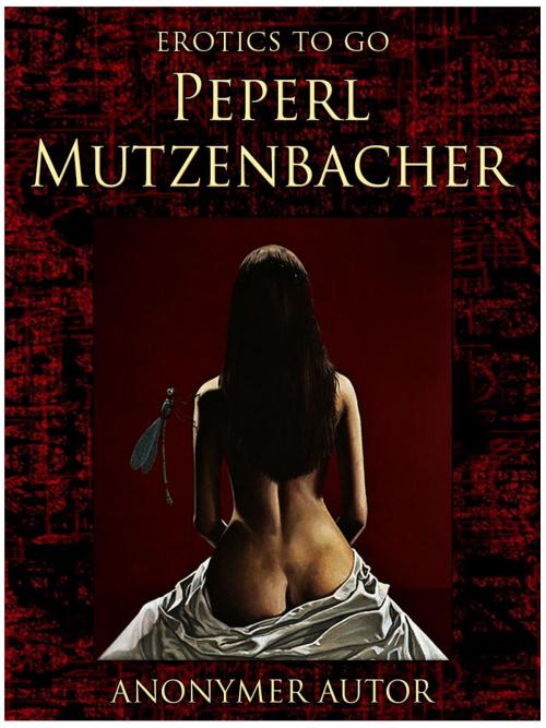 Cover of the book Peperl Mutzenbacher by Anonymer Autor, Otbebookpublishing
