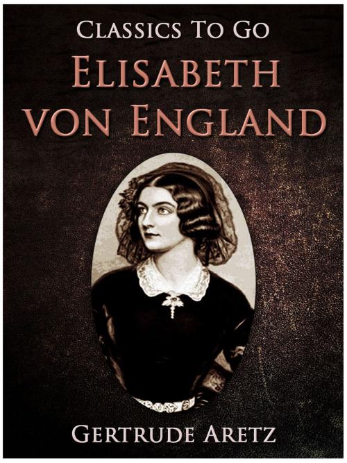 Cover of the book Elisabeth von England by Gertrude Aretz, Otbebookpublishing