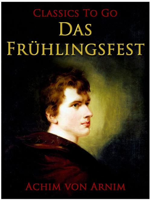 Cover of the book Das Frühlingsfest by Achim von Arnim, Otbebookpublishing