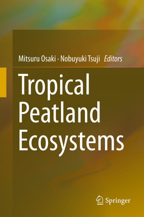 Cover of the book Tropical Peatland Ecosystems by , Springer Japan