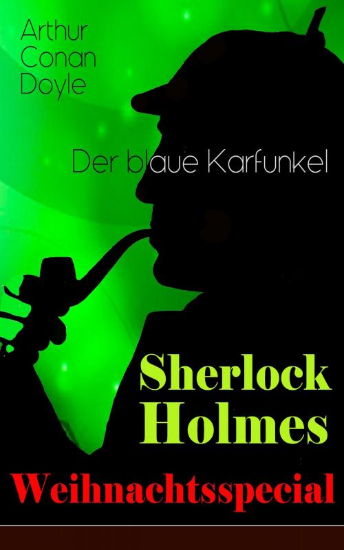 Cover of the book Sherlock Holmes Weihnachtsspecial - Der blaue Karfunkel by Arthur Conan Doyle, e-artnow