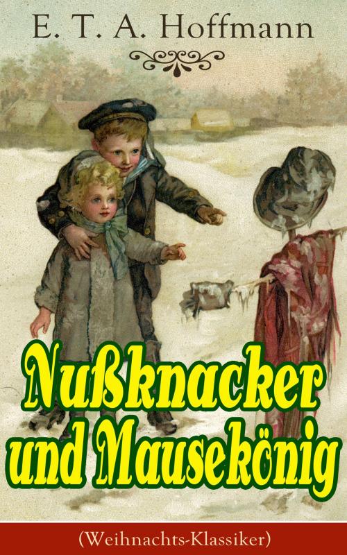 Cover of the book Nußknacker und Mausekönig (Weihnachts-Klassiker) by E. T. A. Hoffmann, e-artnow