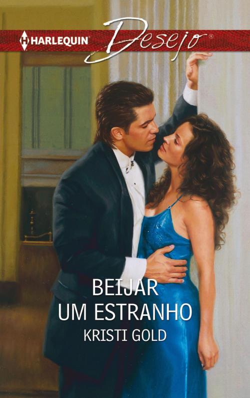 Cover of the book Beijar um estranho by Kristi Gold, Harlequin, uma divisão de HarperCollins Ibérica, S.A.