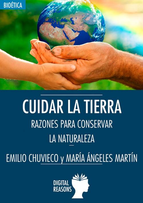 Cover of the book Cuidar la Tierra by Emilio Chuvieco, María Ángeles Martín, Digital Reasons editorial