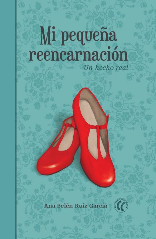 Cover of the book Mi pequeña reencarnación by Ana Belén Ruiz García, Eleftheria