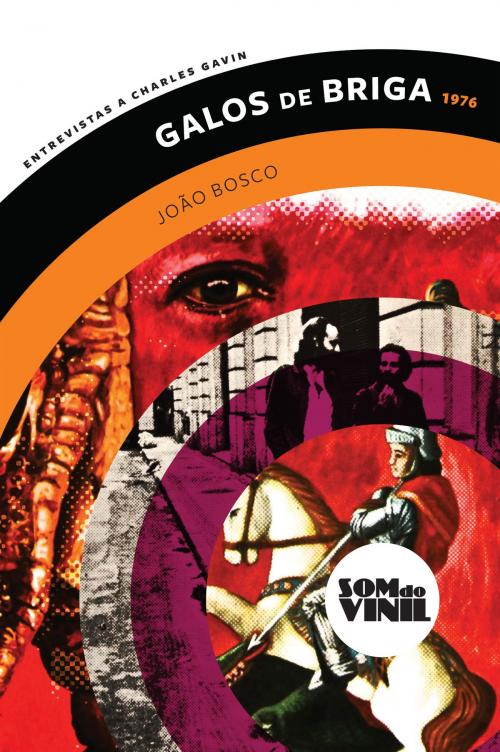 Cover of the book João Bosco, Galos de Briga by Charles Gavin, João Bosco, Rildo Hora, Guinga, Ímã Editorial