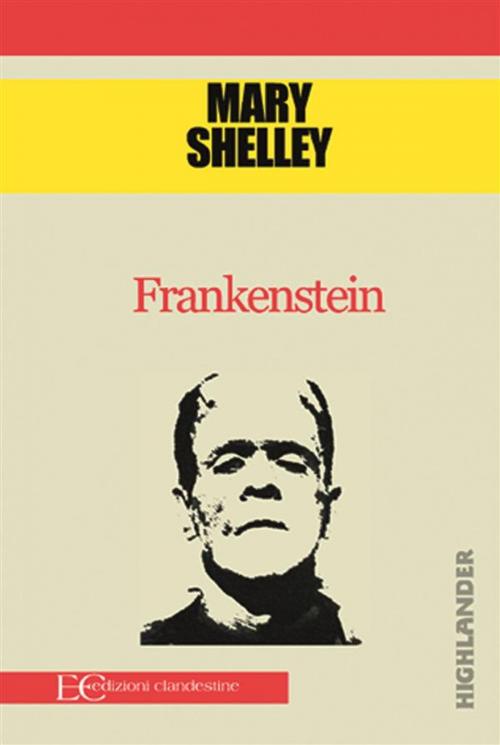 Cover of the book Frankenstein by Mary Shelley, Edizioni Clandesdtine