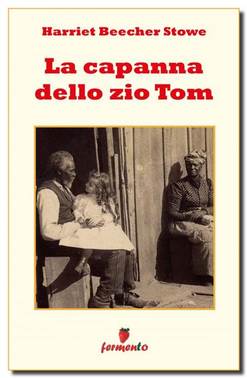 Cover of the book La capanna dello zio Tom by Harriet Beecher Stowe, Fermento