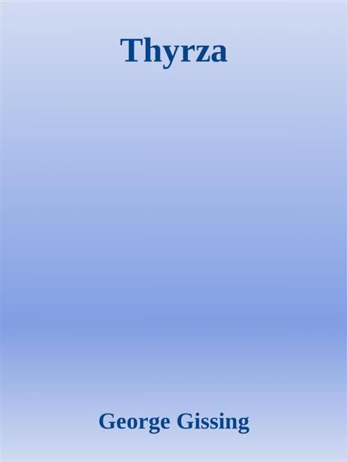 Cover of the book Thyrza by George Gissing, George Gissing