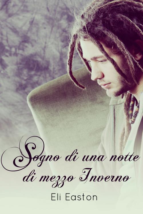 Cover of the book Sogno di una notte di mezzo inverno by Eli Easton, Triskell Edizioni