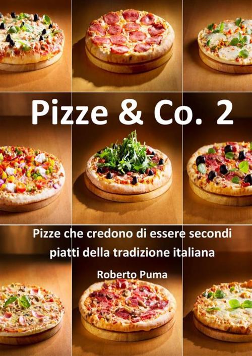 Cover of the book Pizze & Co. Vol 2 by Roberto Puma, Youcanprint Self-Publishing