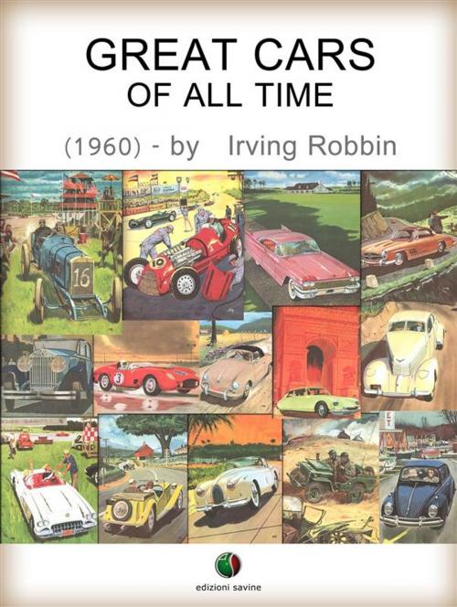 Cover of the book Great Cars of All Time by Irving Robbin, Edizioni Savine