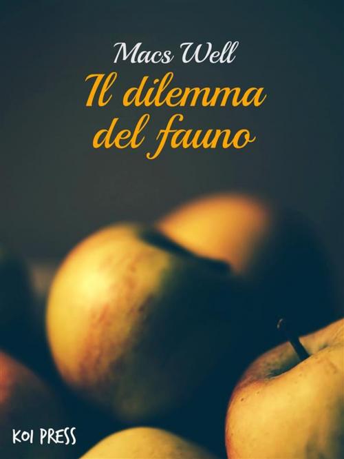 Cover of the book Il dilemma del fauno by Macs Well, Koi Press