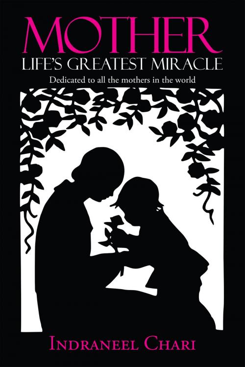 Cover of the book Mother Life’s Greatest Miracle by Indraneel Chari, Notion Press