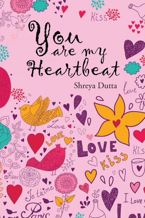 Cover of the book You are my Heartbeat by Shreya Dutta, Notion Press