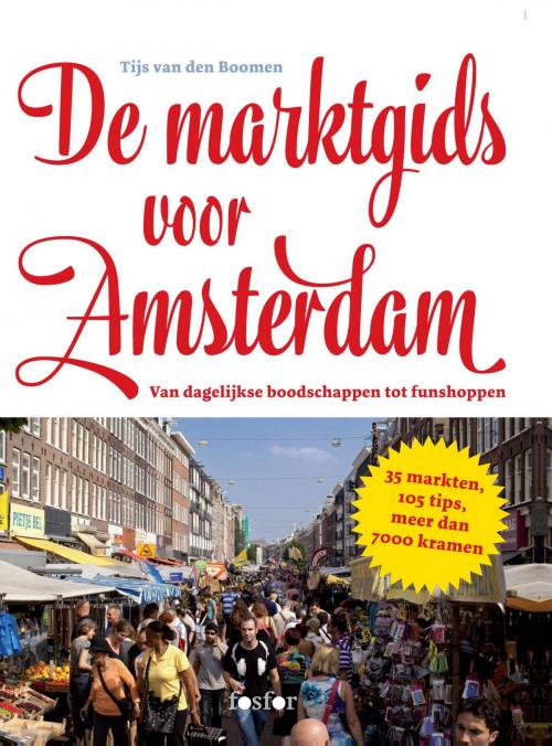 Cover of the book De marktgids voor Amsterdam by Tijs van den Boomen, Singel Uitgeverijen