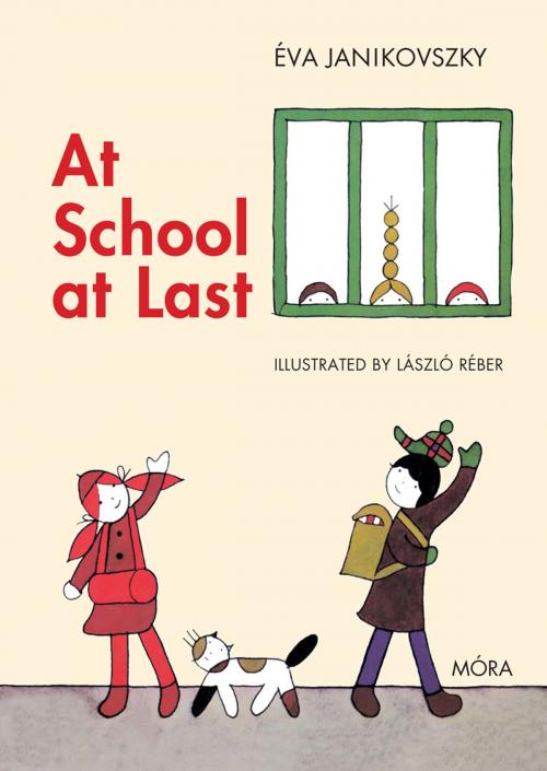 Cover of the book At School at Last by Janikovszky Éva, Móra Könyvkiadó