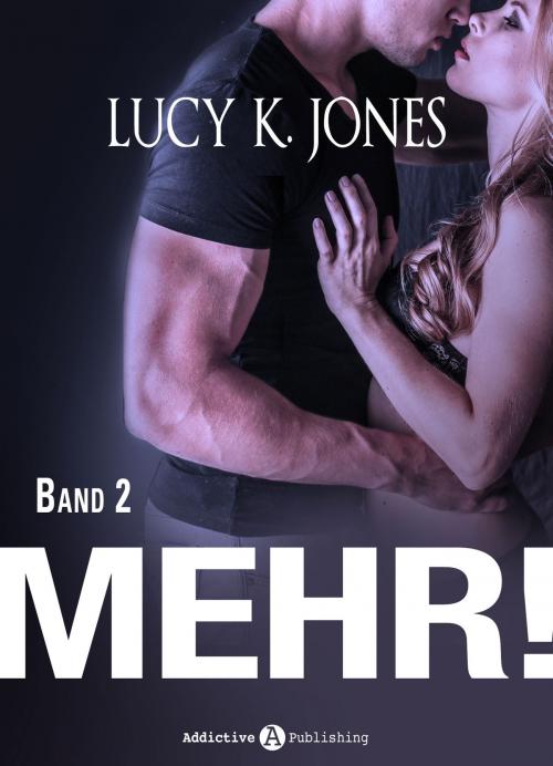 Cover of the book Mehr! - 2 by Lucy K. Jones, Addictive Publishing