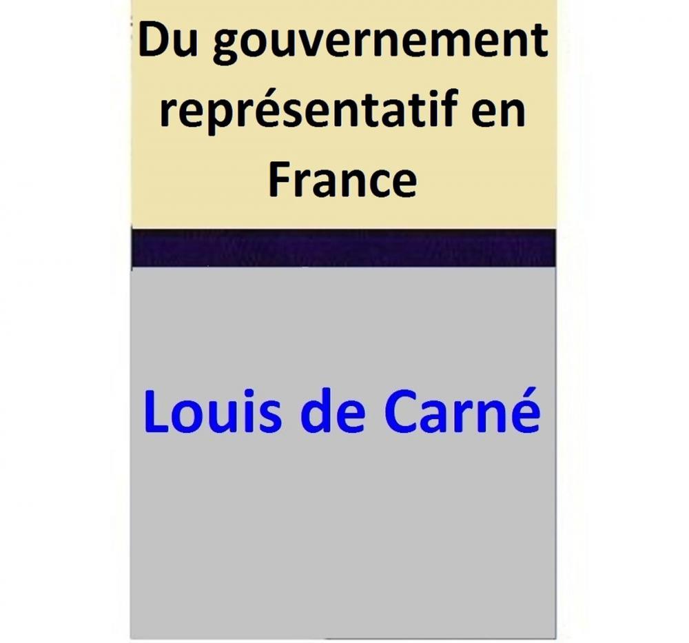 Big bigCover of Du gouvernement représentatif en France