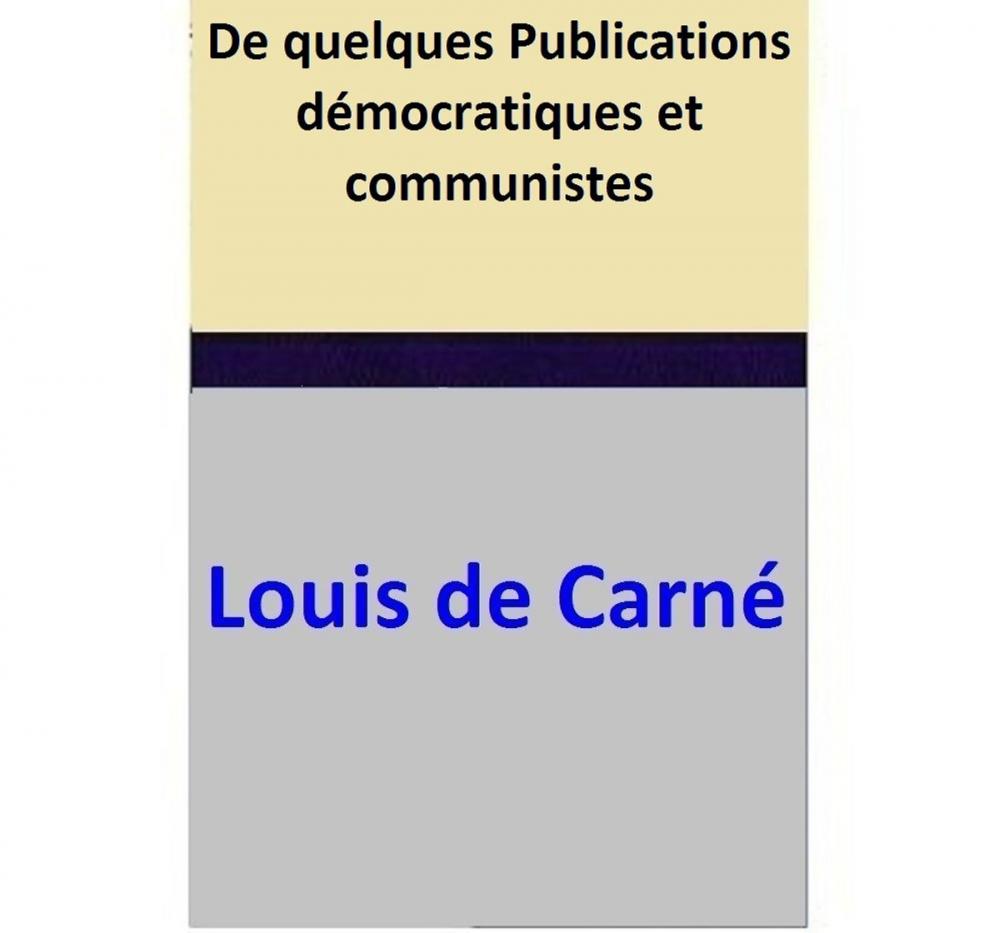 Big bigCover of De quelques Publications démocratiques et communistes