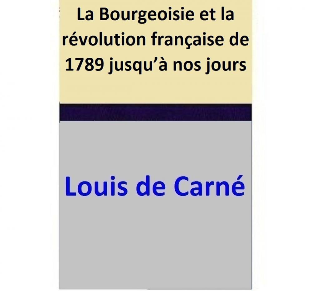 Big bigCover of La Bourgeoisie et la révolution française de 1789 jusqu’à nos jours