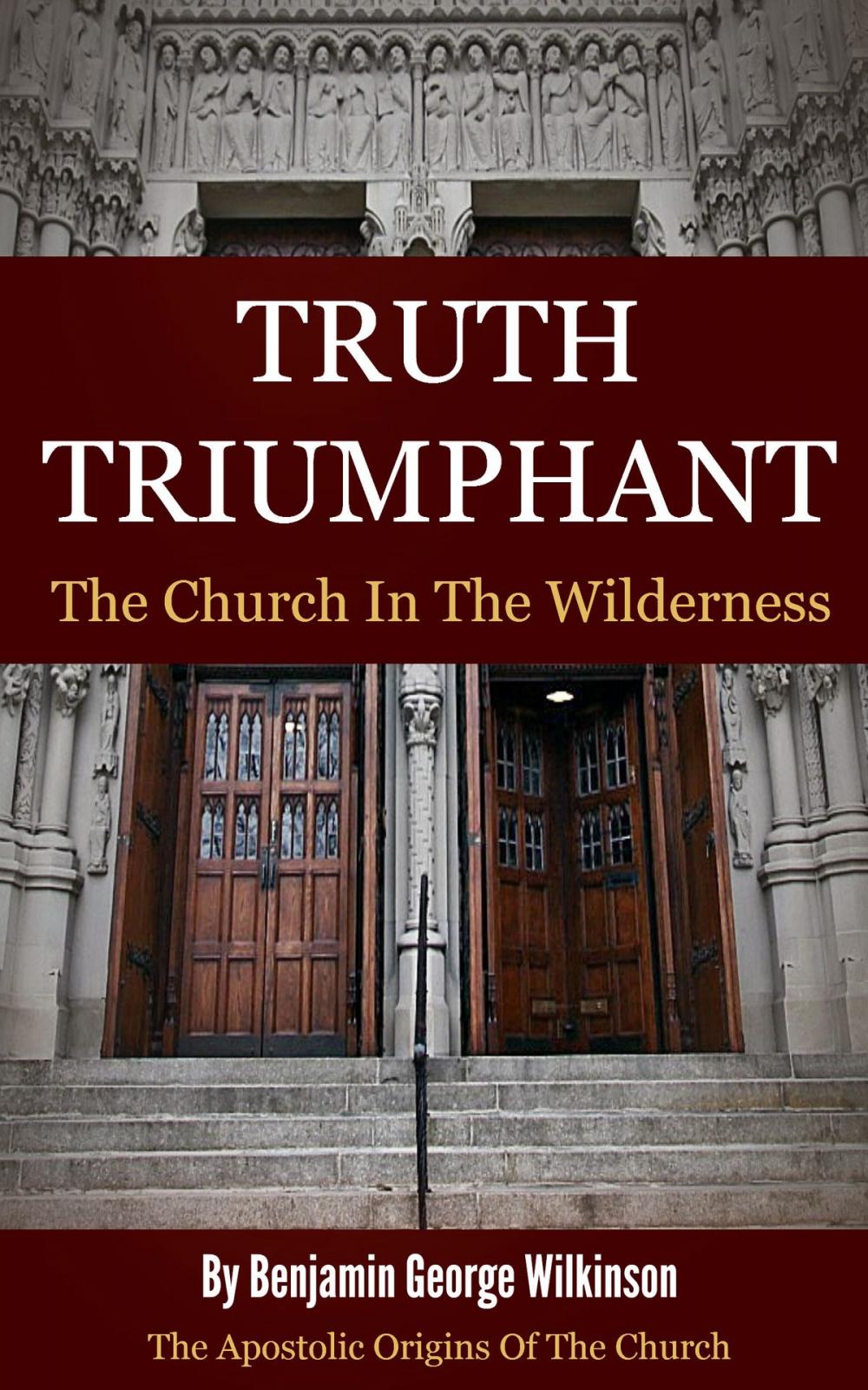 Big bigCover of Truth Triumphant: The Church in the Wilderness