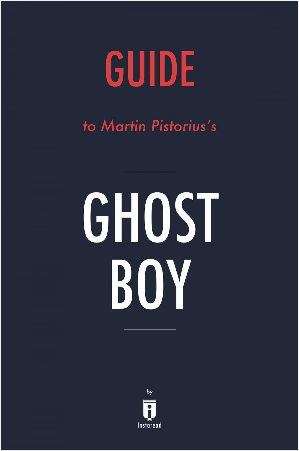 Big bigCover of Guide to Martin Pistorius’s Ghost Boy by Instaread