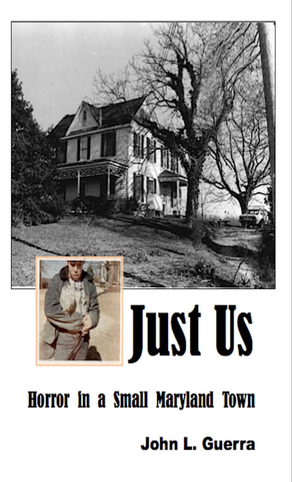 Big bigCover of Just Us: Horror In a Small Maryland Town