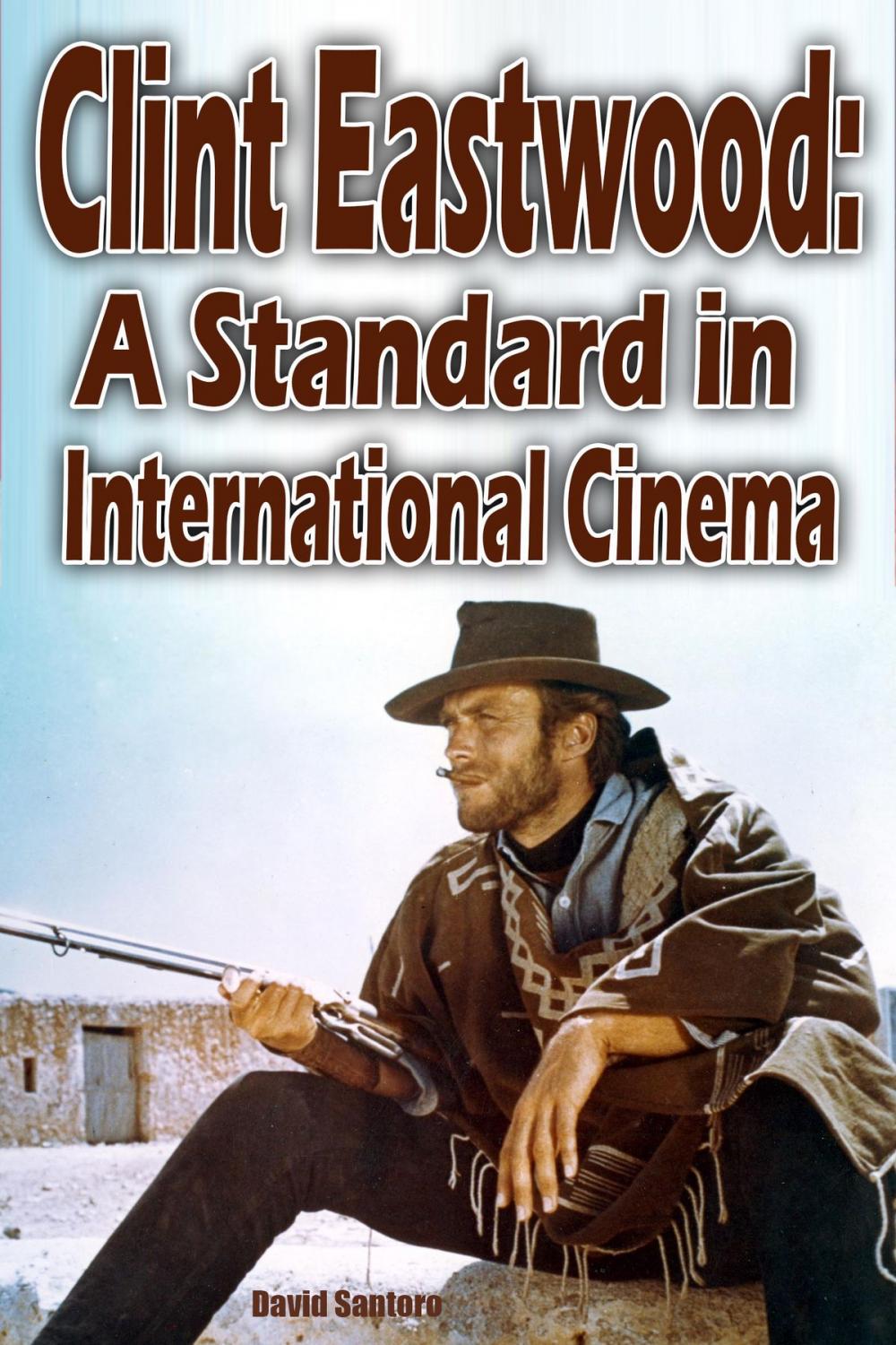 Big bigCover of Clint Eastwood: A Standard in International Cinema