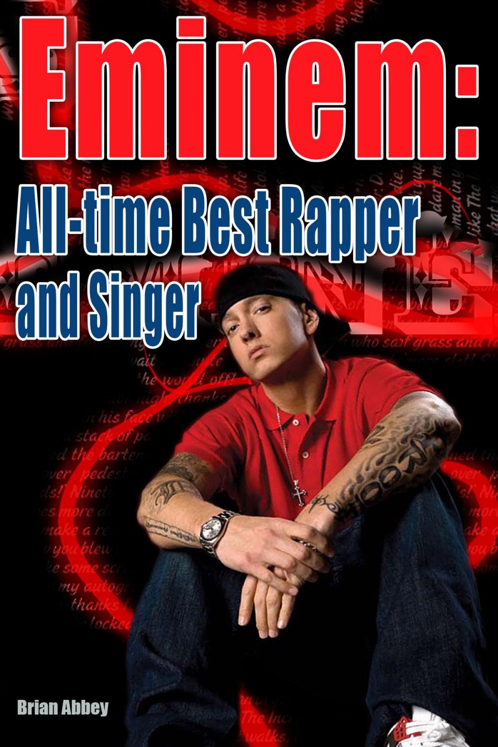 Big bigCover of Eminem: All-time Best Rapper and Singer