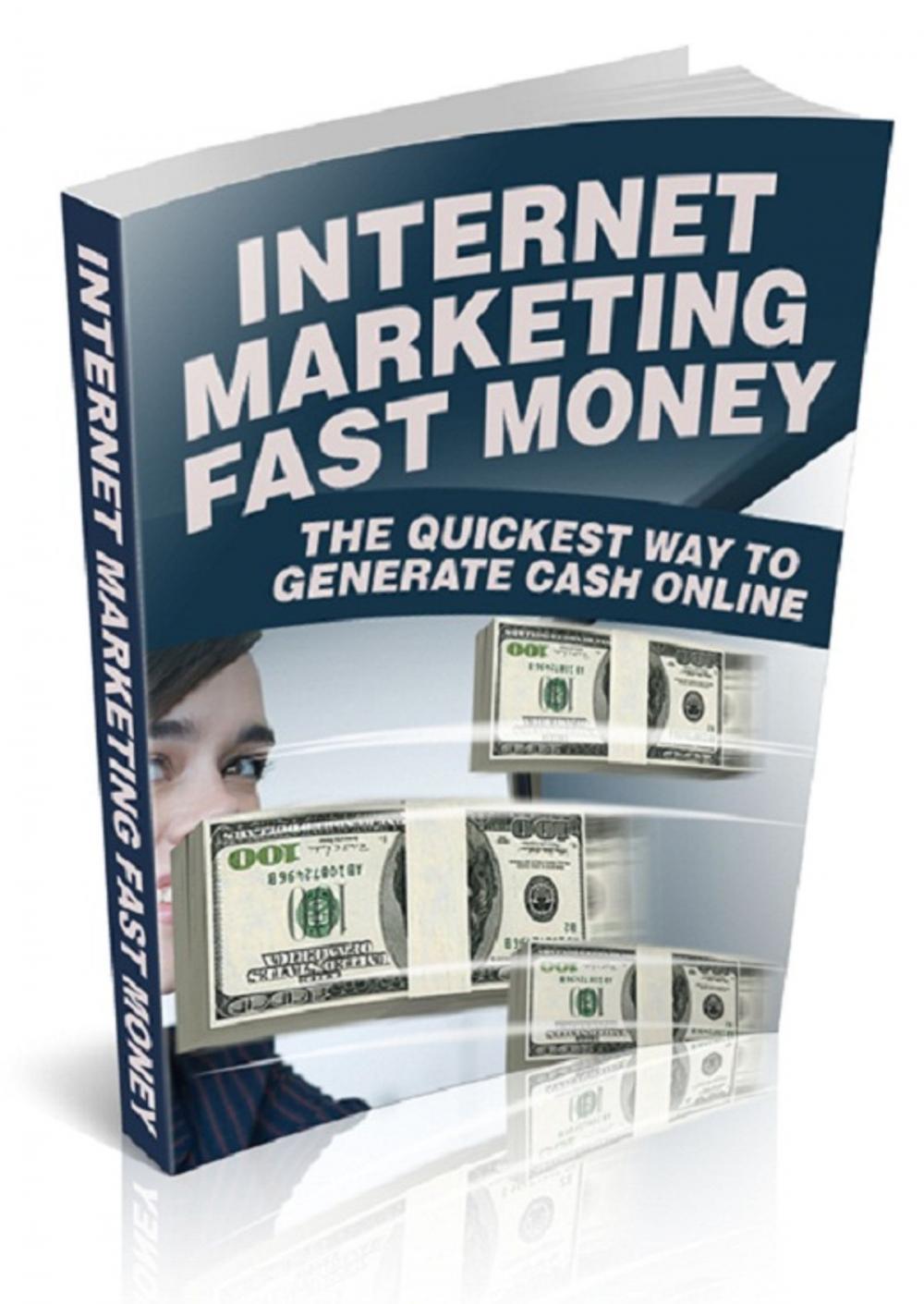 Big bigCover of Internet Marketing Fast Money