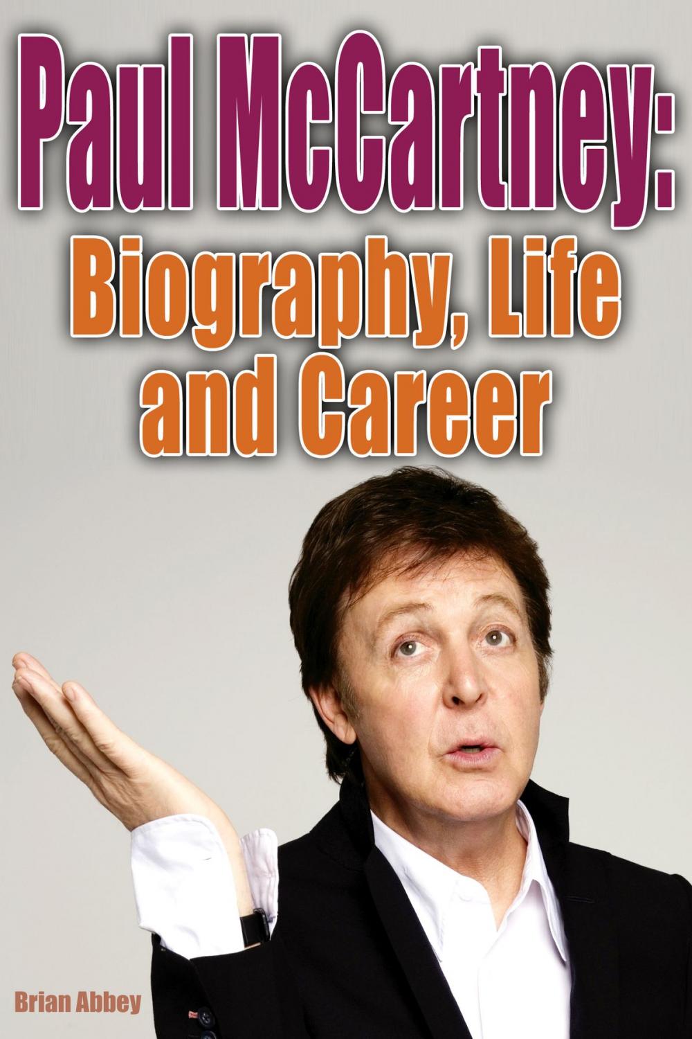 Big bigCover of Paul McCartney and Biography, Life and Career