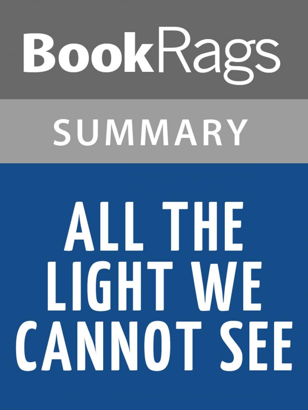 Big bigCover of All the Light We Cannot See by Anthony Doerr l Summary & Study Guide