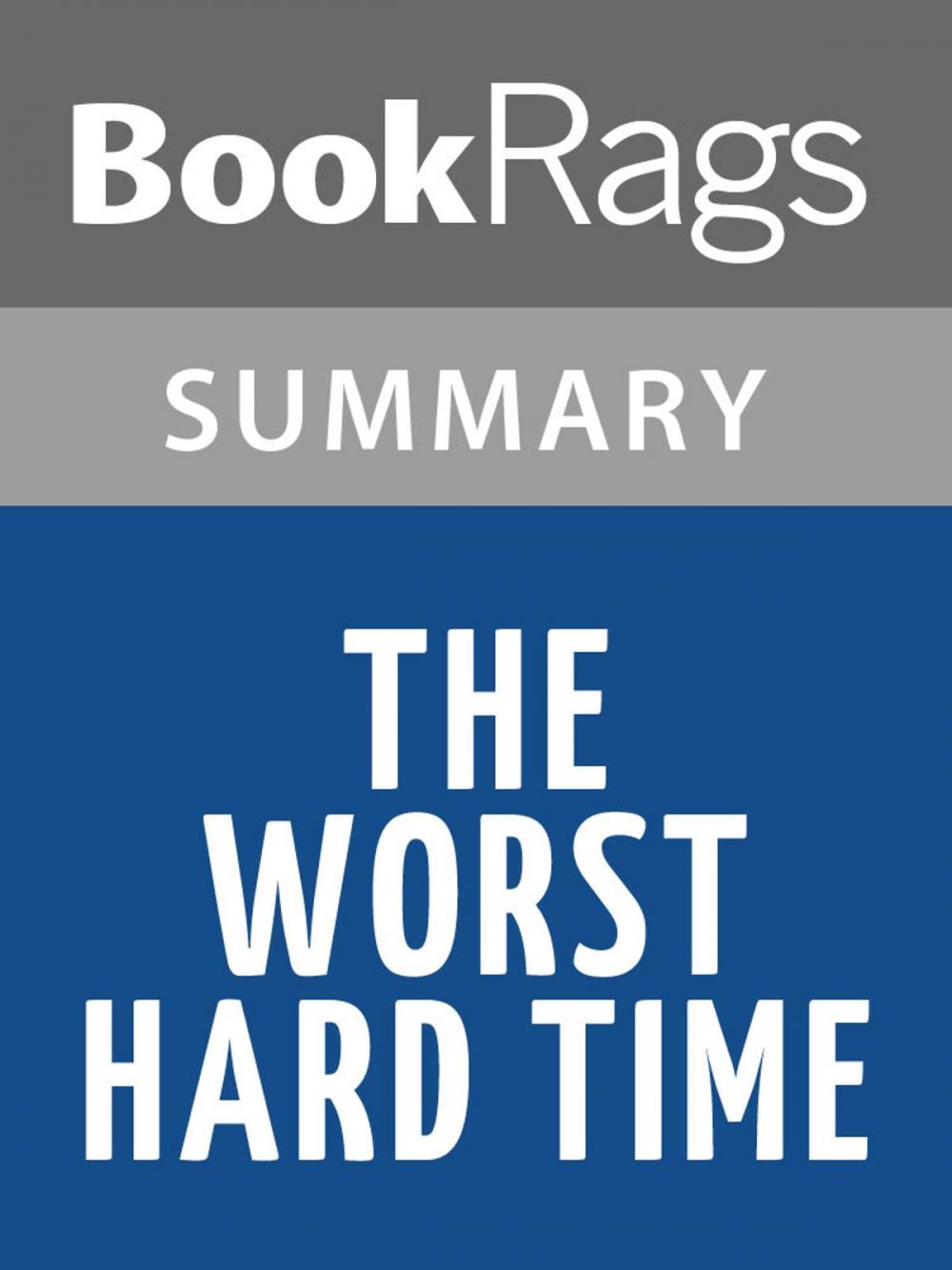 Big bigCover of The Worst Hard Time by Timothy Egan l Summary & Study Guide