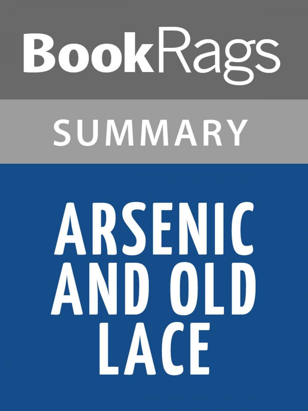 Big bigCover of Arsenic and Old Lace by Joseph Kesselring l Summary & Study Guide