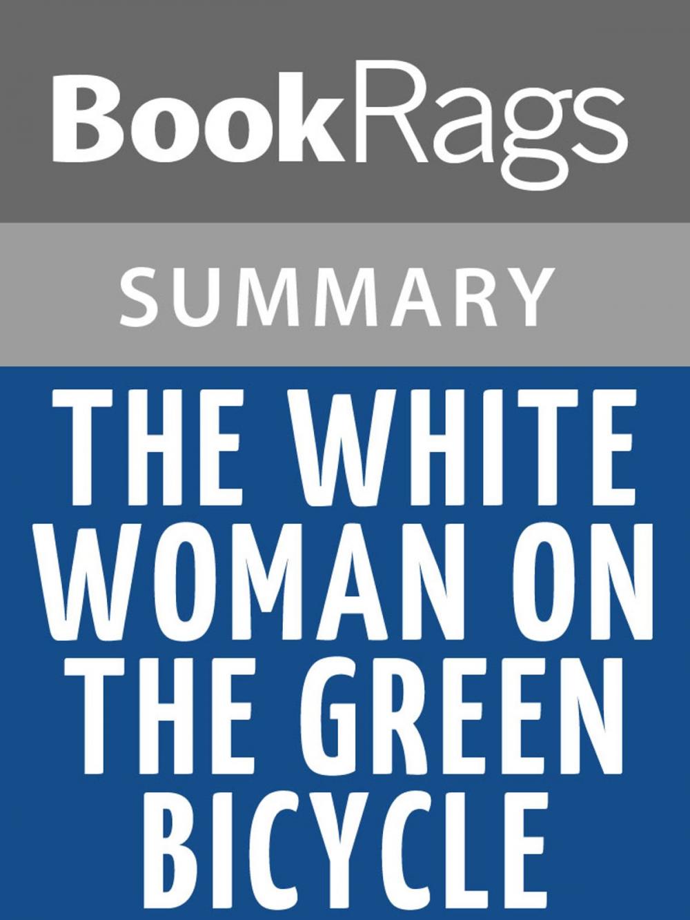 Big bigCover of The White Woman on the Green Bicycle by Monique Roffey l Summary & Study Guide