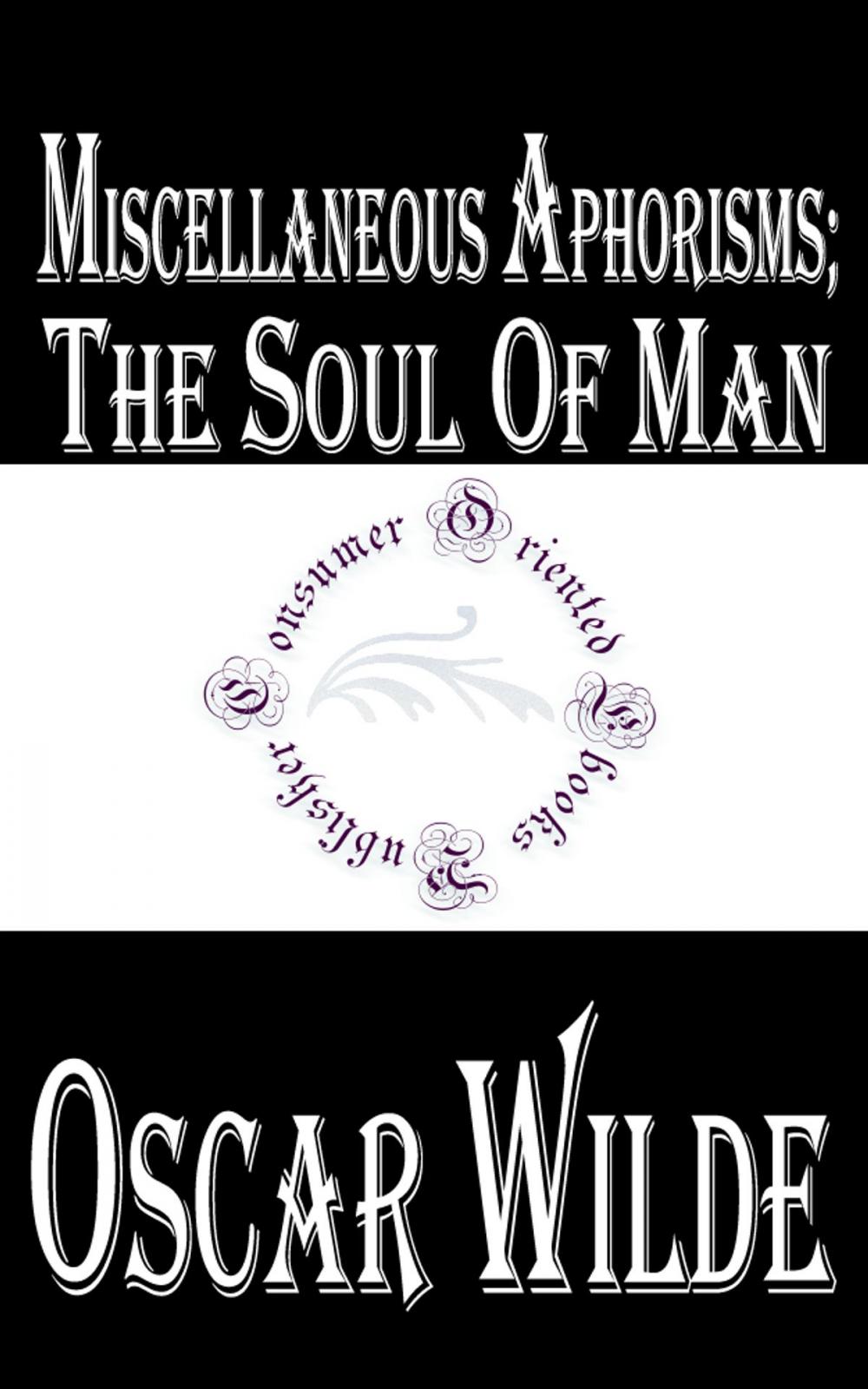 Big bigCover of Miscellaneous Aphorisms; The Soul of Man