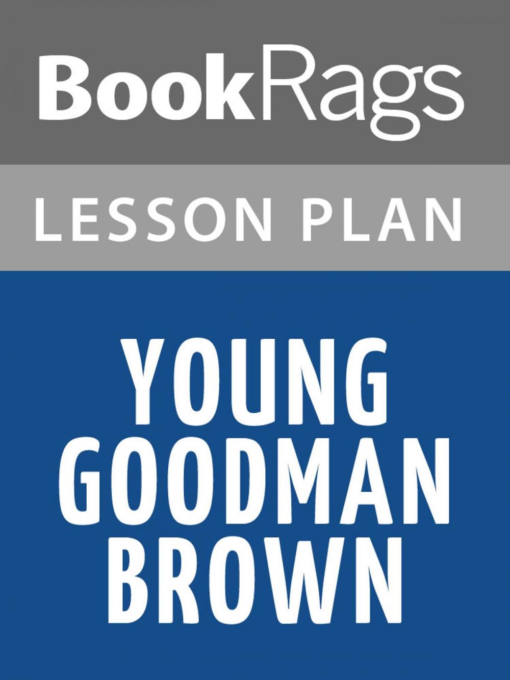 Big bigCover of Young Goodman Brown Lesson Plans