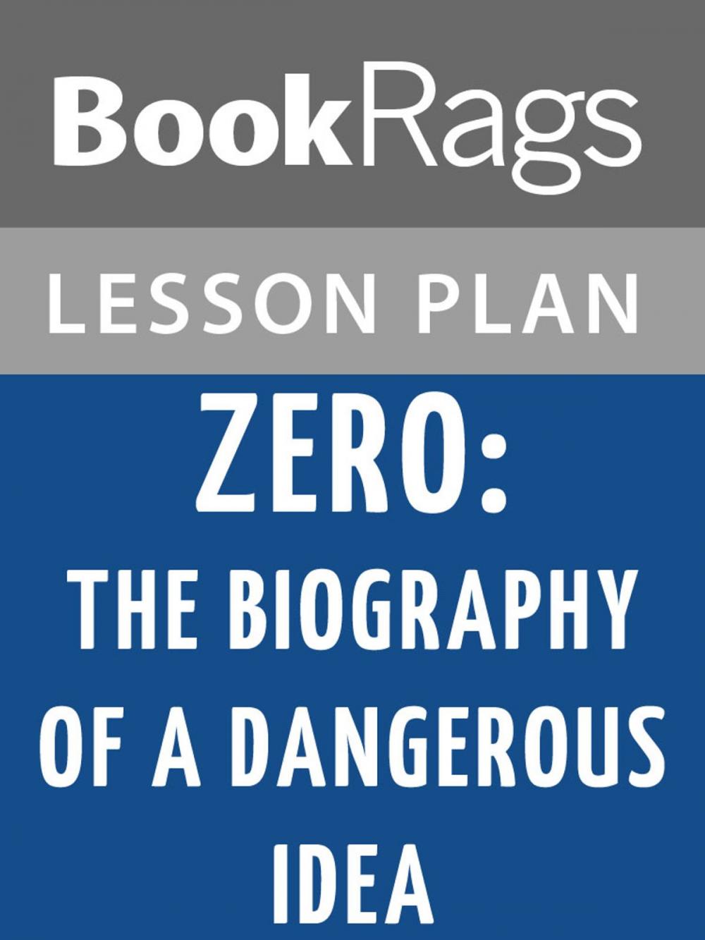 Big bigCover of Zero: The Biography of a Dangerous Idea Lesson Plans