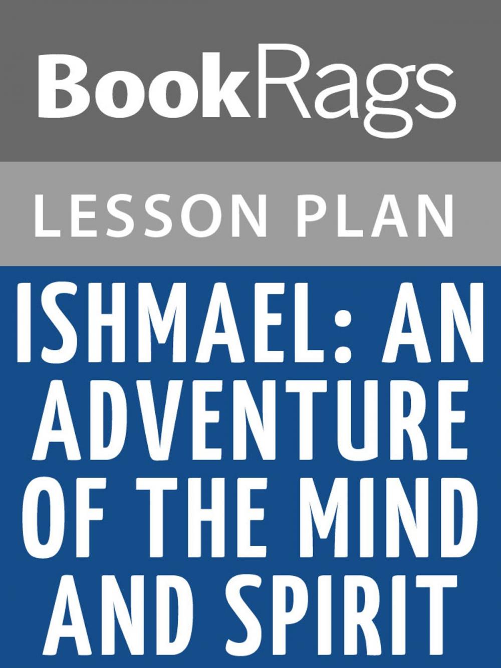 Big bigCover of Ishmael: An Adventure of the Mind and Spirit Lesson Plans