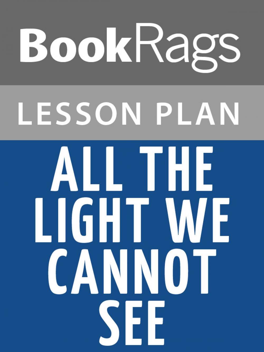 Big bigCover of All the Light We Cannot See Lesson Plans