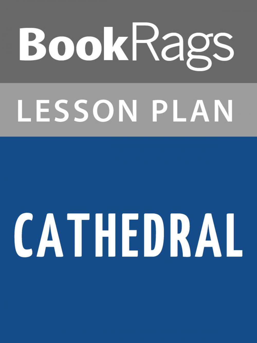 Big bigCover of Cathedral Lesson Plans