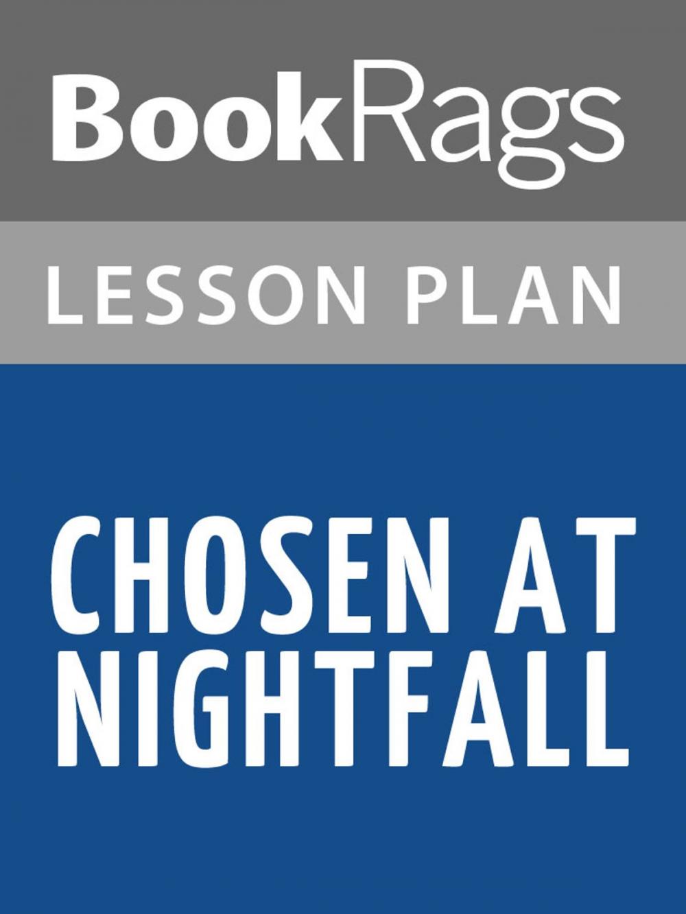 Big bigCover of Chosen at Nightfall Lesson Plans