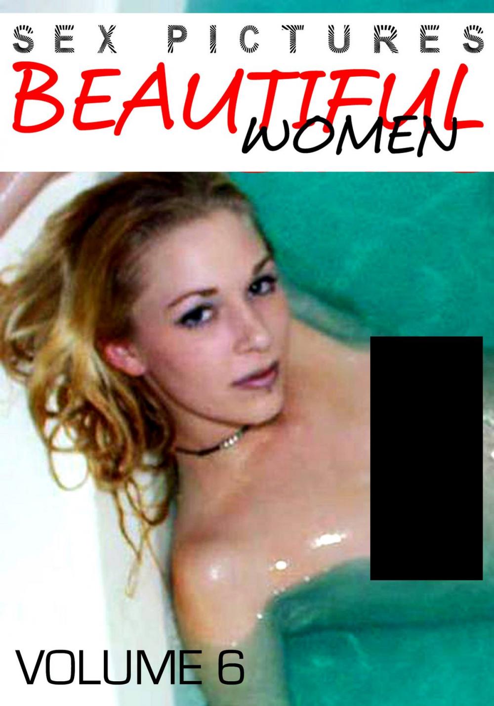 Big bigCover of Sex Pictures : Beautiful Women Volume 6