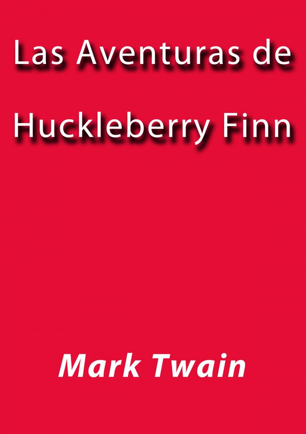 Big bigCover of Las aventuras de Huckleberry Finn