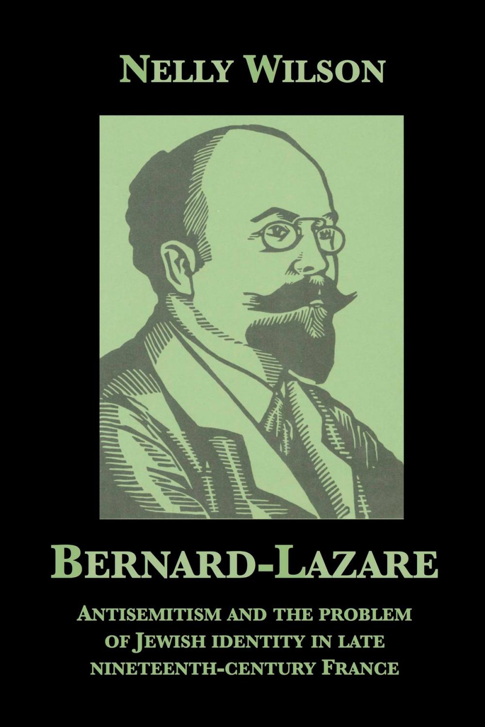 Big bigCover of Bernard-Lazare: Antisemitism and the Problem of Jewish Identity in Late Nineteenth-Century France