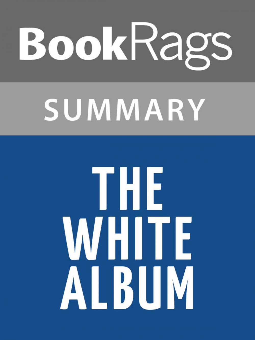 Big bigCover of The White Album by Joan Didion l Summary & Study Guide